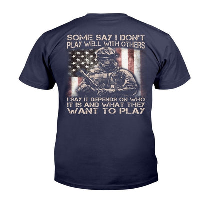 Veteran Tee Shirts, Some Say I Don't Play Well With Others I Say It Depends On Who It Is And What They Want To Play T-Shirt, Veterans Day Shirts