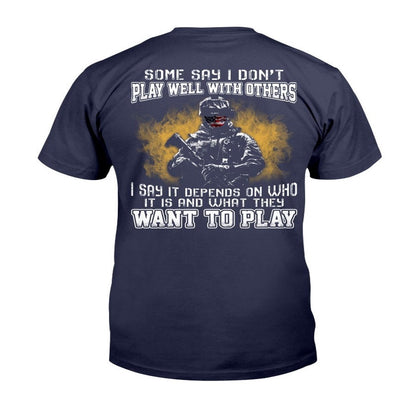 Veteran Tee Shirts, Some Say I Don't Play Well With Others I Say It Depends On Who It Is T-Shirt, Veterans Day Shirts