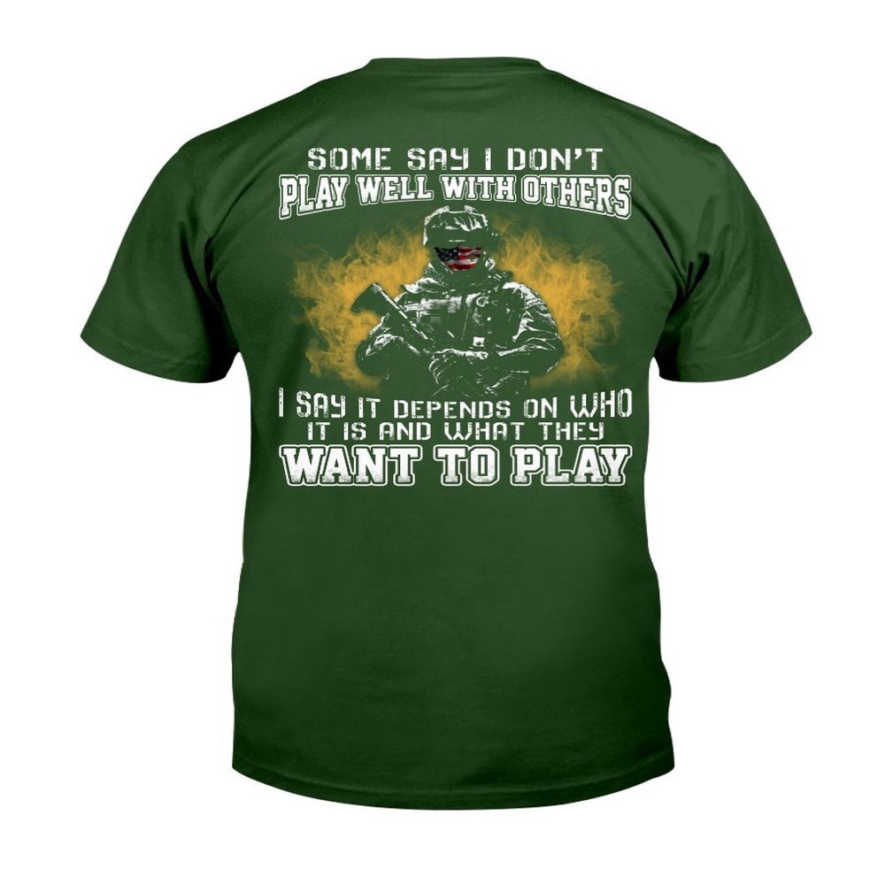 Veteran Tee Shirts, Some Say I Don't Play Well With Others I Say It Depends On Who It Is T-Shirt, Veterans Day Shirts