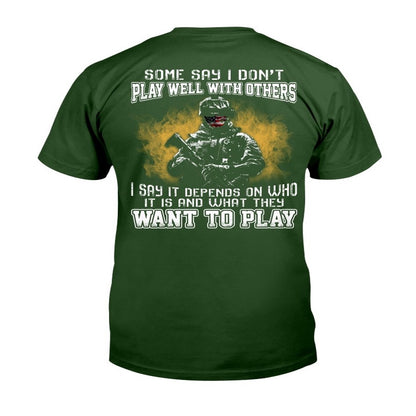 Veteran Tee Shirts, Some Say I Don't Play Well With Others I Say It Depends On Who It Is T-Shirt, Veterans Day Shirts