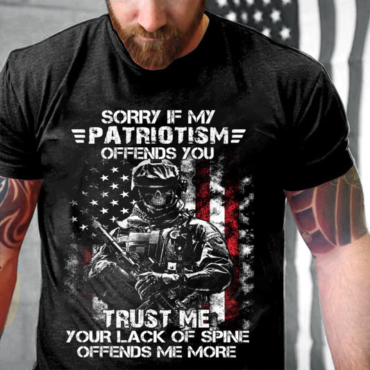Veteran Tee Shirts, Sorry If My Patriotism Offends You Trust Me Your Lack Of Spine Offends Me More T-Shirts, Veterans Day Shirts