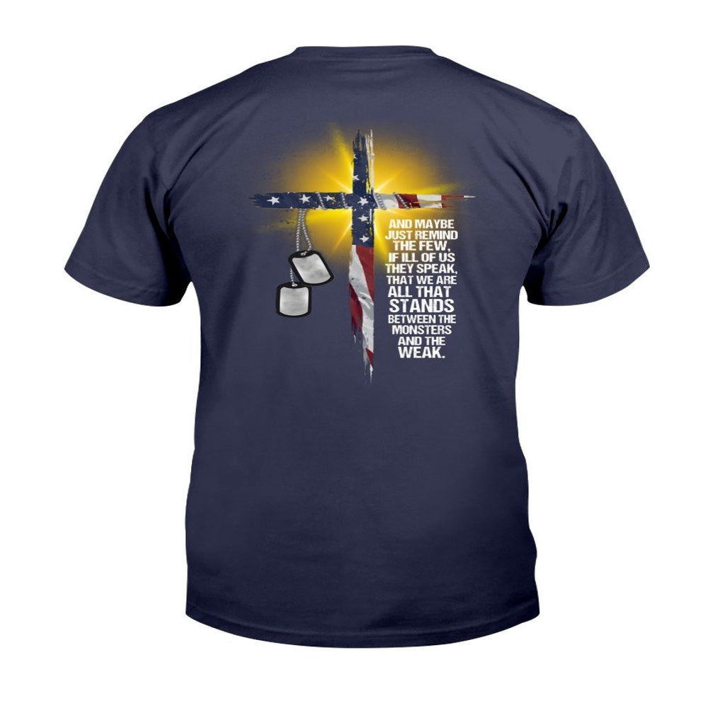 Veteran Tee Shirts, Stand Between The Monsters And The Weak T-Shirt, Veterans Day Shirts