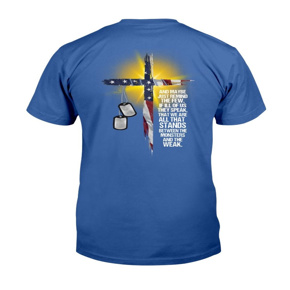 Veteran Tee Shirts, Stand Between The Monsters And The Weak T-Shirt, Veterans Day Shirts