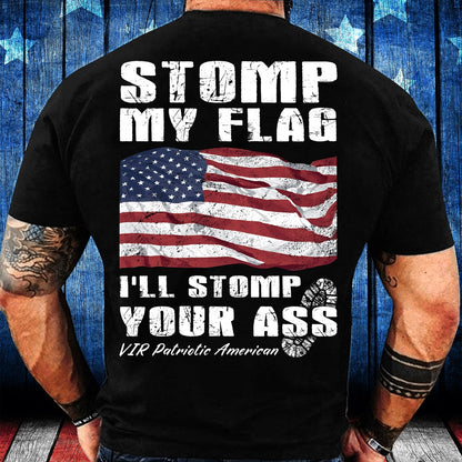 Veteran Tee Shirts, Stomp My Flag I'll Stomp Your Ass Patriotic American T-Shirt, Veterans Day Shirts