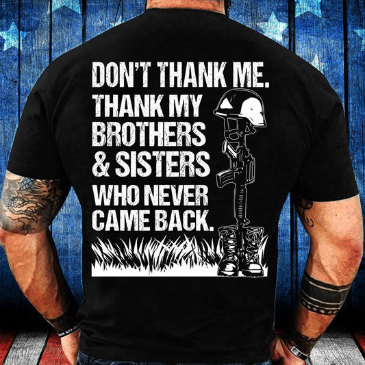 Veteran Tee Shirts, Thank My Brothers And Sisters Who Never Came Back T-Shirt, Veterans Day Shirts
