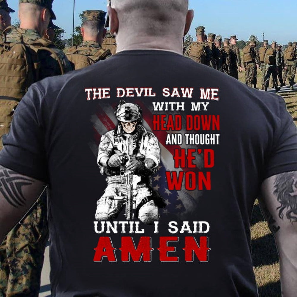 Veteran Tee Shirts, The Devil Saw Me With Head Down And Thought He'd Won Until I Said Amen HD V-Neck T-Shirt, Veterans Day Shirts