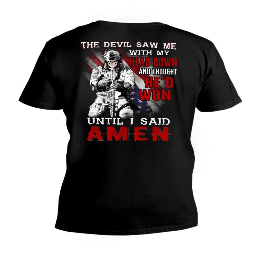 Veteran Tee Shirts, The Devil Saw Me With Head Down And Thought He'd Won Until I Said Amen HD V-Neck T-Shirt, Veterans Day Shirts