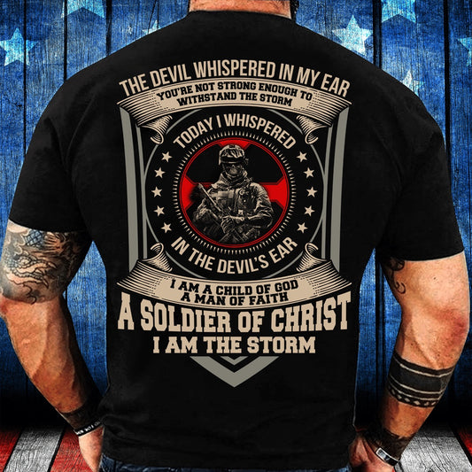 Veteran Tee Shirts, The Devil Whispered In My Ear A Soldier Of Christ I Am The Storm T-Shirt, Veterans Day Shirts