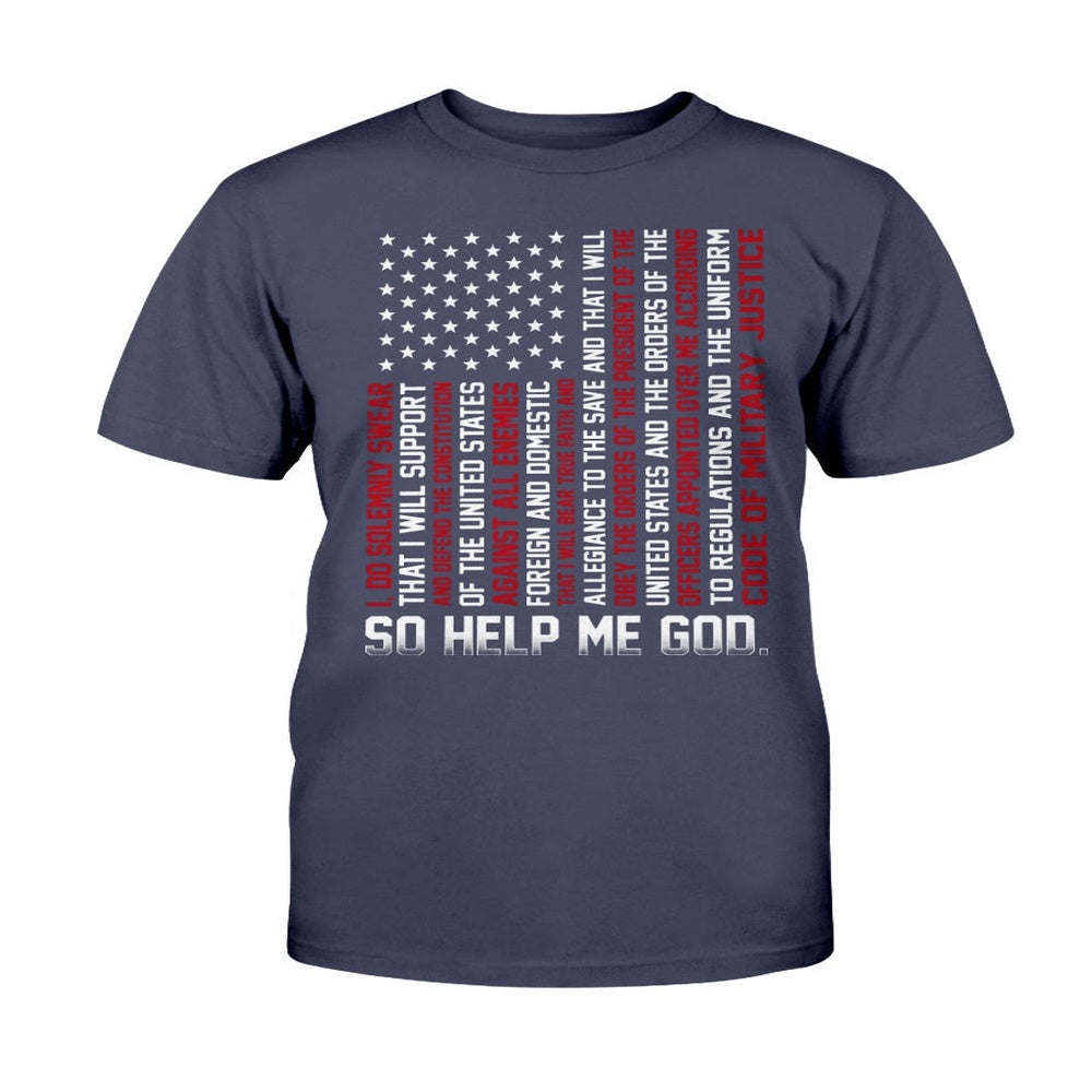 Veteran Tee Shirts, The Oath Of Service For U.S So Help Me God T-Shirt, Veterans Day Shirts