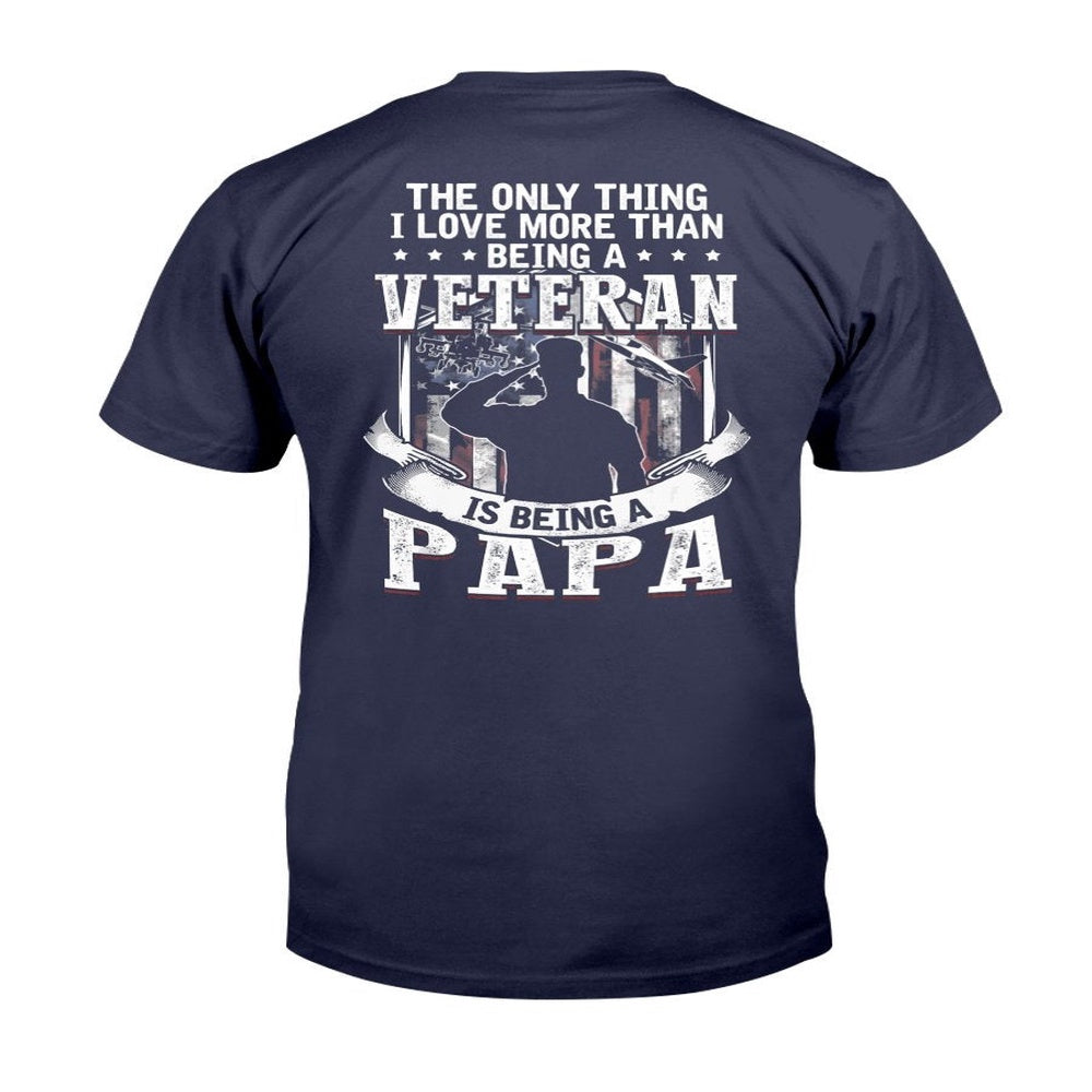 Veteran Tee Shirts, The Only Thing I Love More Than Being A Veteran Papa T-Shirt, Veterans Day Shirts