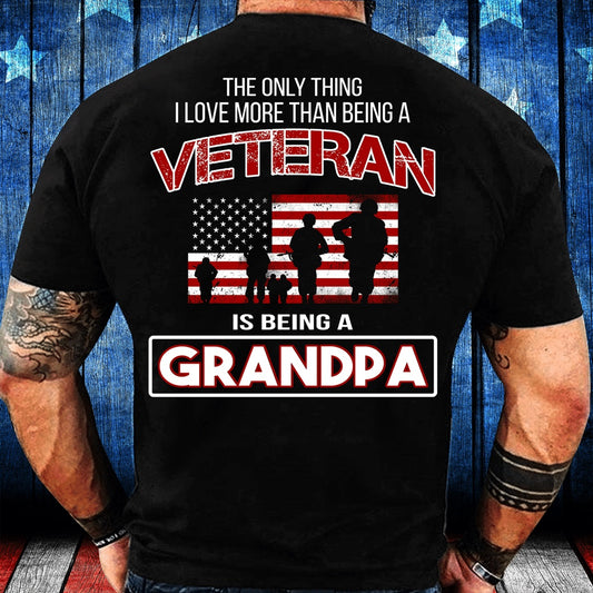 Veteran Tee Shirts, The Only Thing I Love More Thank Being A Veteran Is Being A Grandpa T-Shirt, Veterans Day Shirts