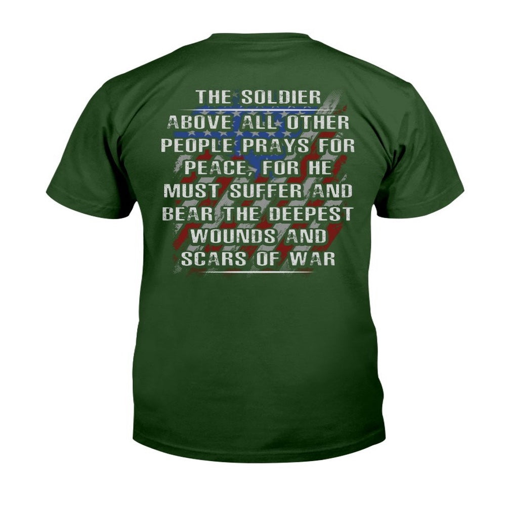 Veteran Tee Shirts, The Soldier Above All Other People Prays For Peace T-Shirt, Veterans Day Shirts