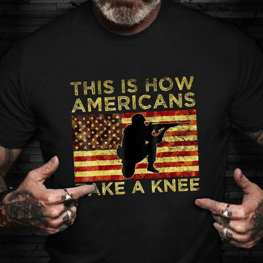 Veteran Tee Shirts, This Is How Americans Take A Knee Shirt Pride US Veteran Day T-Shirt Cool Gifts For Veterans, Veterans Day Shirts