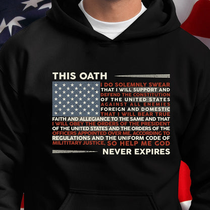 Veteran Tee Shirts, This Oath Never Expires T-Shirt, Veterans Day Shirts