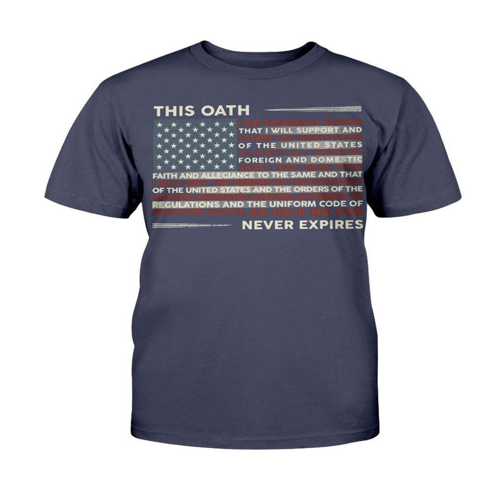 Veteran Tee Shirts, This Oath Never Expires Veteran T-Shirt, Veterans Day Shirts