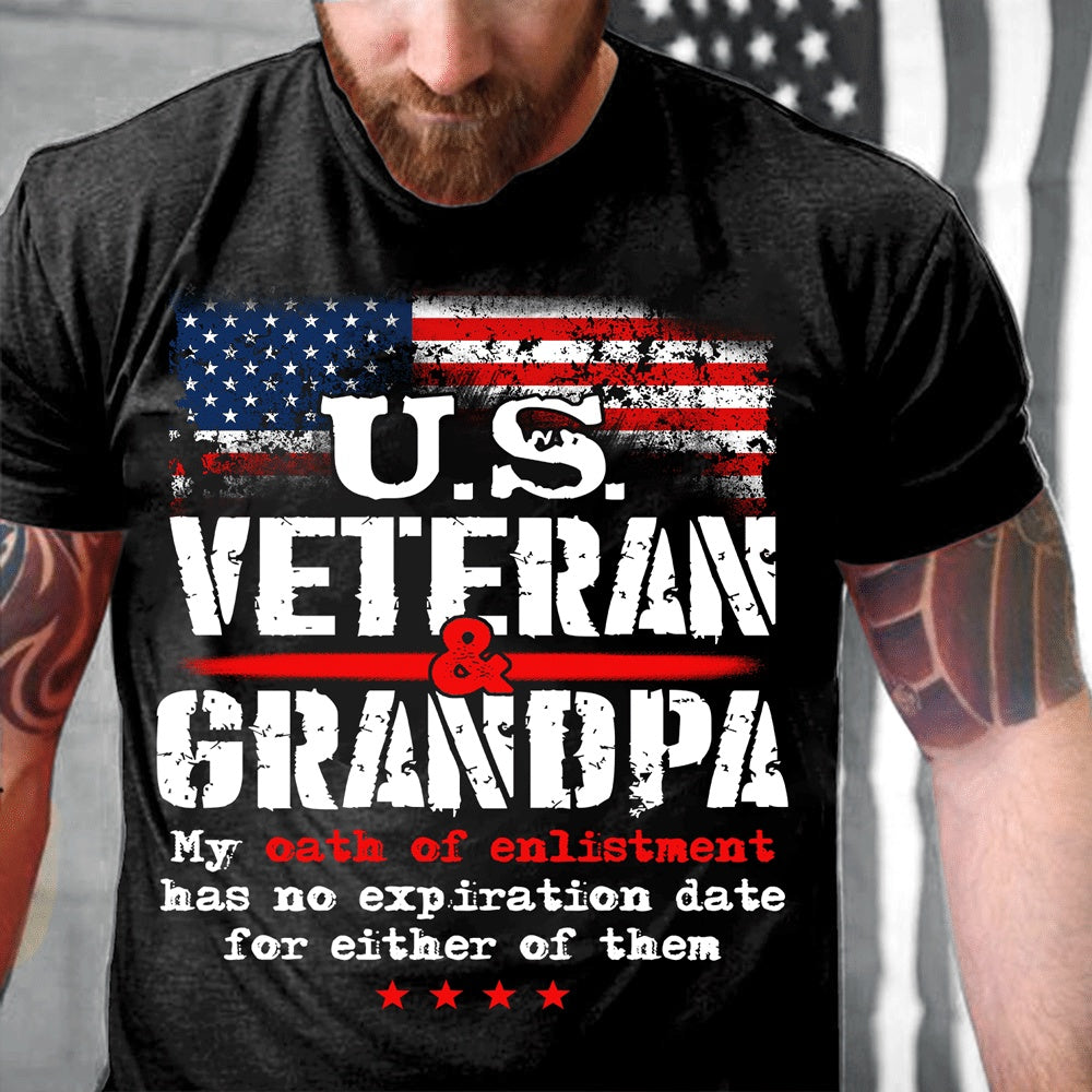 Veteran Tee Shirts, U.S. Veteran And Grandpa My Oath Of Enlistment Has No Expiration Date T-Shirt, Veterans Day Shirts