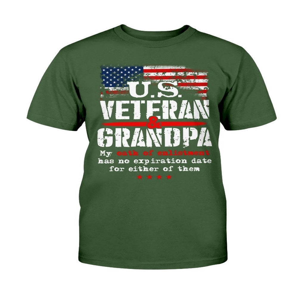 Veteran Tee Shirts, U.S. Veteran And Grandpa My Oath Of Enlistment Has No Expiration Date T-Shirt, Veterans Day Shirts