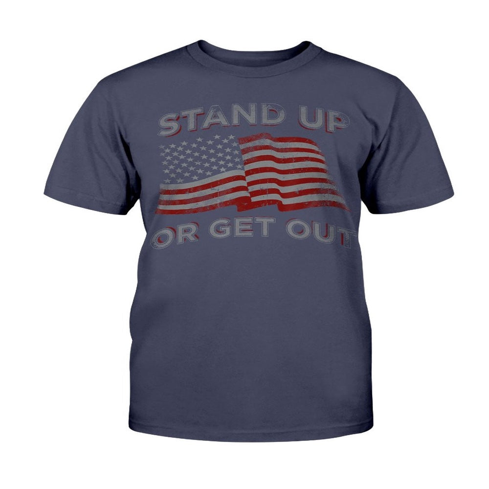 Veteran Tee Shirts, USA Flag Stand Up Or Get Out Patriotic Veterans T-Shirt, Veterans Day Shirts