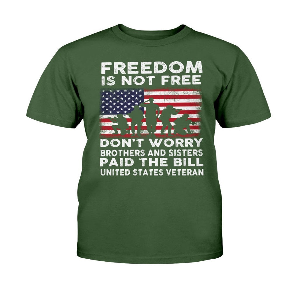 Veteran Tee Shirts, US Veteran Freedom Is Not Free Don't Worry Brothers And Sisters Paid The Bill T-Shirt, Veterans Day Shirts