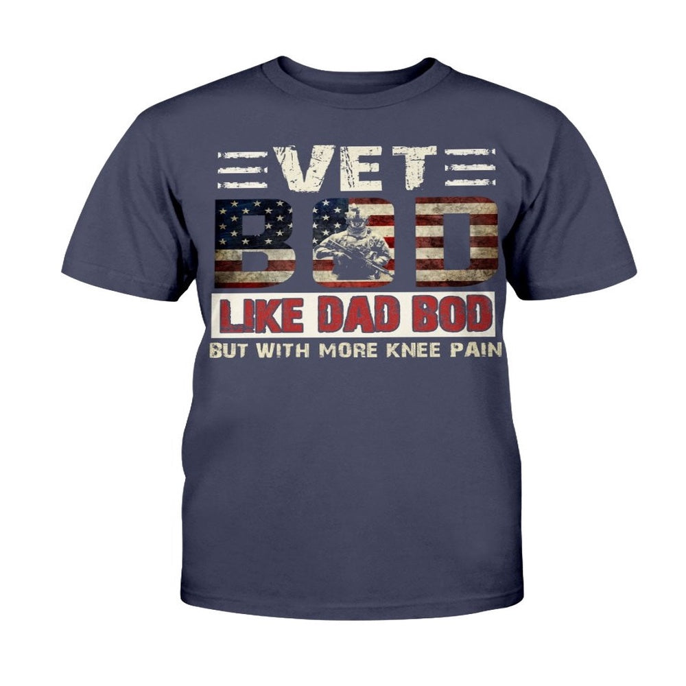 Veteran Tee Shirts, Vet Bod Like Dad Bod But With More Knee Pain T-Shirt, Veterans Day Shirts