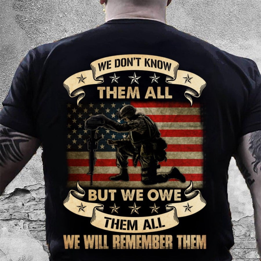 Veteran Tee Shirts, Veteran American Shirt We Don't Know Them All But We Owe Them All T-Shirt Veterans Day Gifts, Veterans Day Shirts