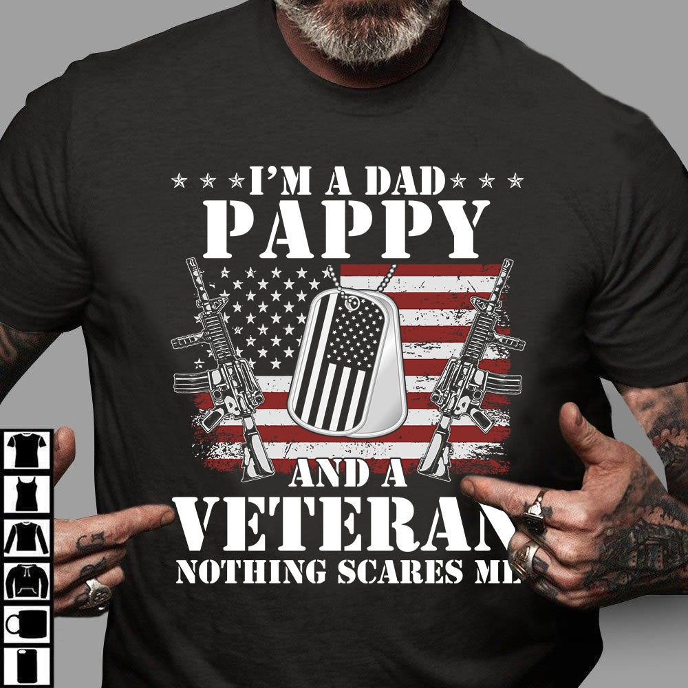 Veteran Tee Shirts, Veteran Dad Shirt I'm A Dad Pappy And A Veteran Nothing Scares Me T-Shirt Father's Day Gift, Veterans Day Shirts