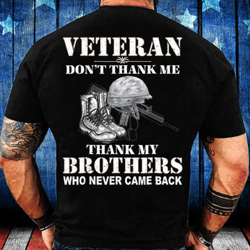 Veteran Tee Shirts, Veteran Don't Thank Me Thank My Brothers Veteran's T-Shirt, Veterans Day Shirts