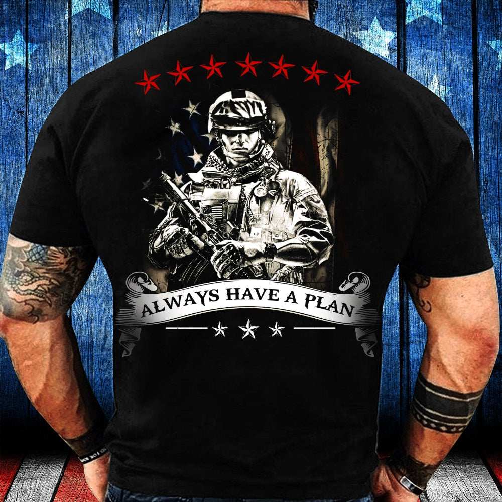 Veteran Tee Shirts, Veteran Shirt Always Have A Plan T-Shirt, Veterans Day Shirts