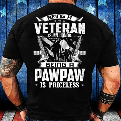 Veteran Tee Shirts, Veteran Shirt Being A Veteran Is An Honor A Pawpaw Is Priceless Grandpa T-Shirt, Veterans Day Shirts