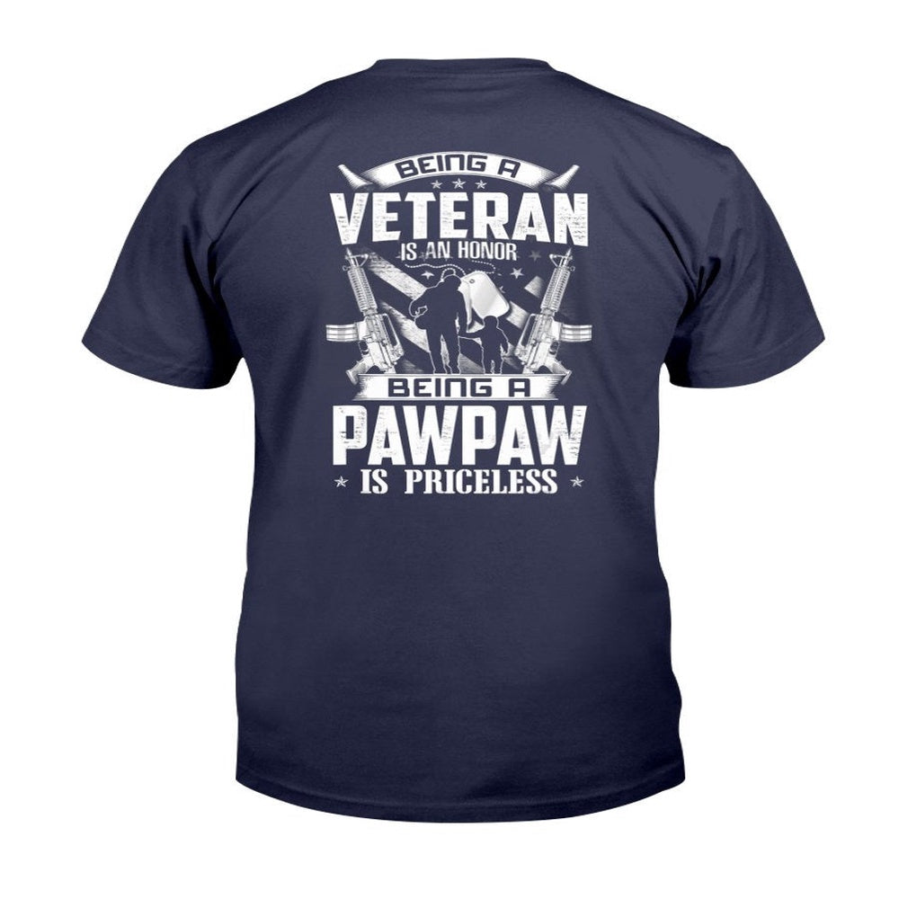 Veteran Tee Shirts, Veteran Shirt Being A Veteran Is An Honor A Pawpaw Is Priceless Grandpa T-Shirt, Veterans Day Shirts