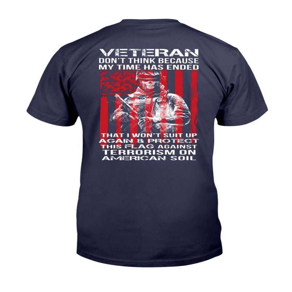 Veteran Tee Shirts, Veteran Shirt Don't Think Because My Time Has Ended That I Won't Suit Up Again T-Shirt, Veterans Day Shirts