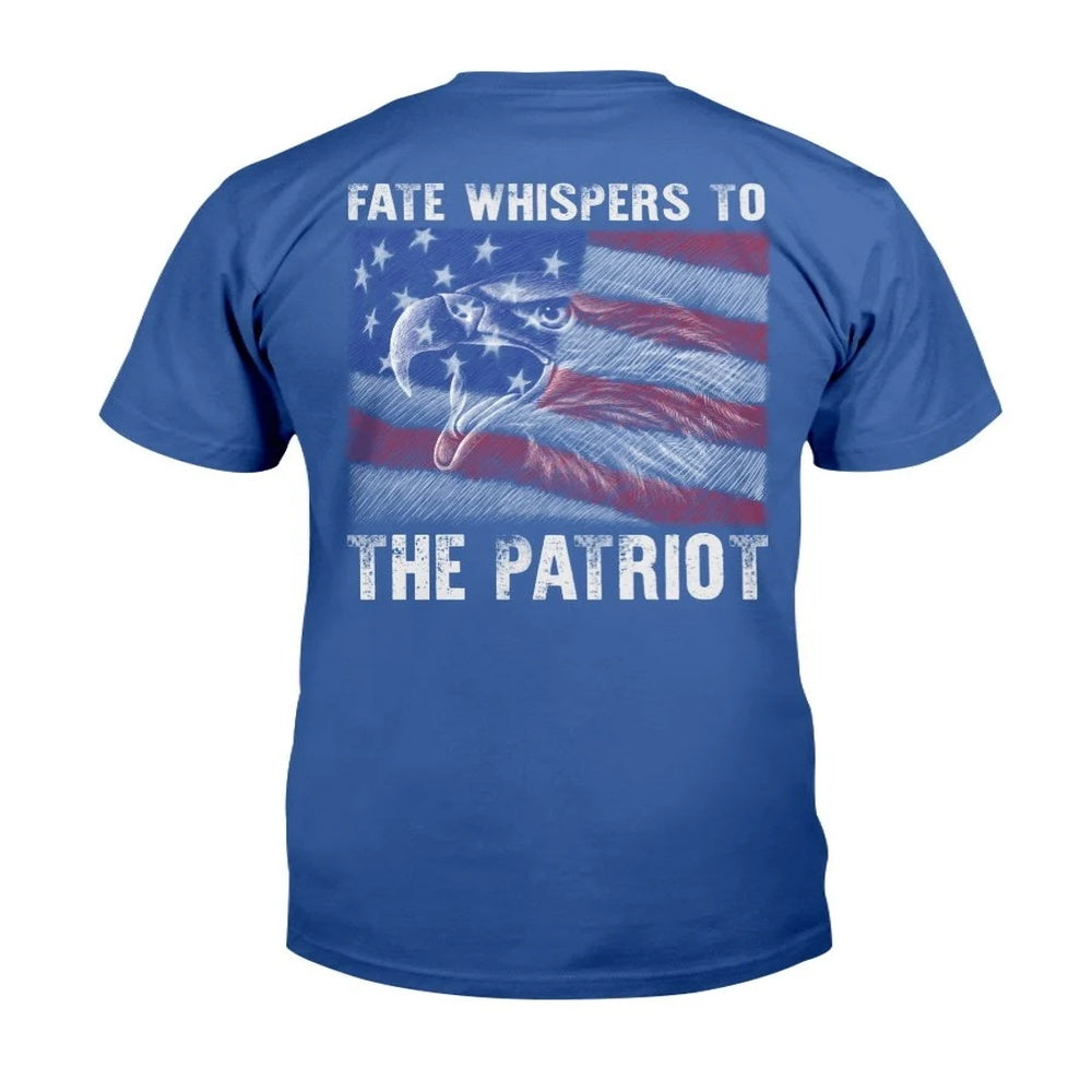 Veteran Tee Shirts, Veteran Shirt Fate Whispers To The Patriot T-Shirt, Veterans Day Shirts