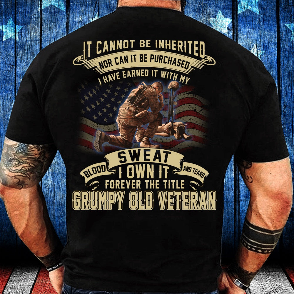 Veteran Tee Shirts, Veteran Shirt I Have Earned It With My Blood Sweat I Own It Grumpy Old Veteran T-Shirt, Veterans Day Shirts