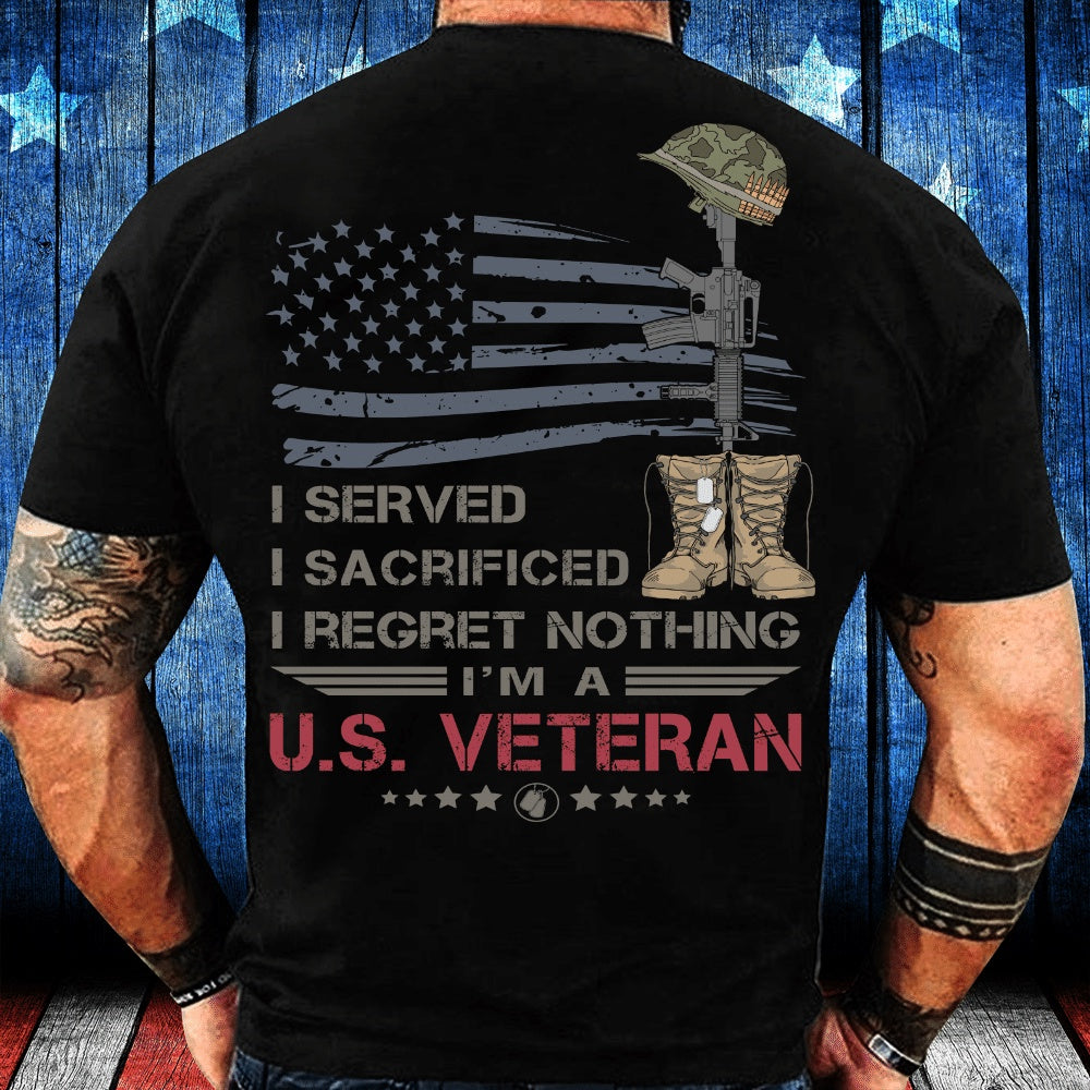 Veteran Tee Shirts, Veteran Shirt I Served I Sacrificed I Regret Nothing I'm A US Veteran T-Shirt, Veterans Day Shirts