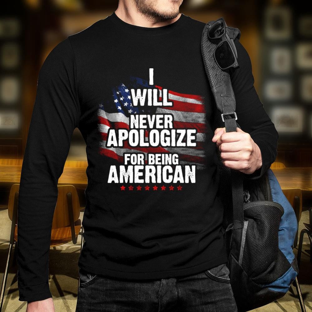 Veteran Tee Shirts, Veteran Shirt I Will Never Apologize For Being American T-Shirt, Veterans Day Shirts