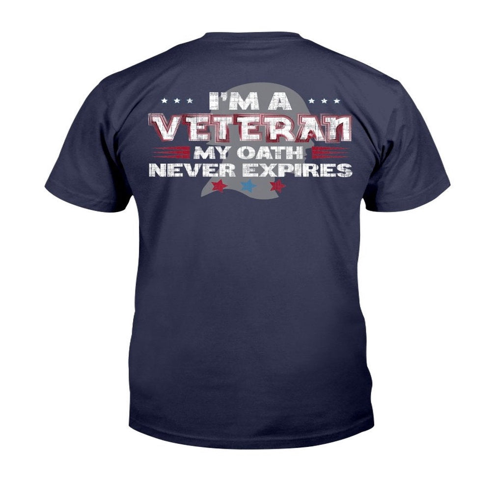 Veteran Tee Shirts, Veteran Shirt I'm A Veteran My Oath Never Expires T-Shirt, Veterans Day Shirts
