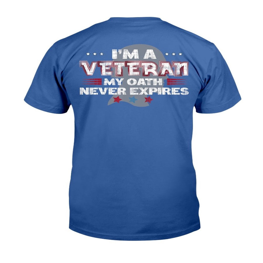 Veteran Tee Shirts, Veteran Shirt I'm A Veteran My Oath Never Expires T-Shirt, Veterans Day Shirts