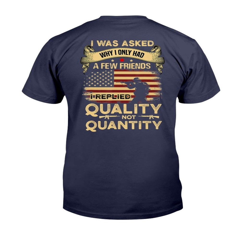 Veteran Tee Shirts, Veteran Shirt My Answer Why I Only Had A Few Friends T-Shirt, Veterans Day Shirts
