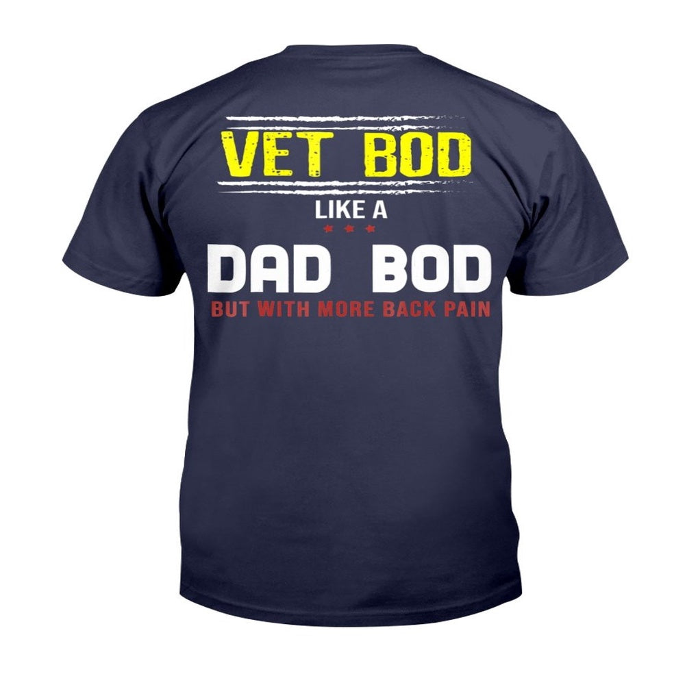Veteran Tee Shirts, Veteran Vet Bod Like A Dad Bod But With More Back Pain T-Shirt, Veterans Day Shirts