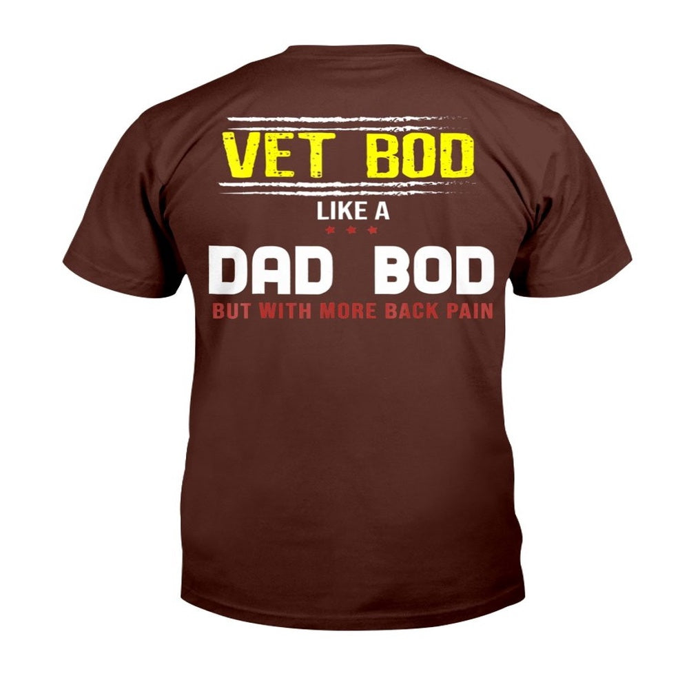Veteran Tee Shirts, Veteran Vet Bod Like A Dad Bod But With More Back Pain T-Shirt, Veterans Day Shirts