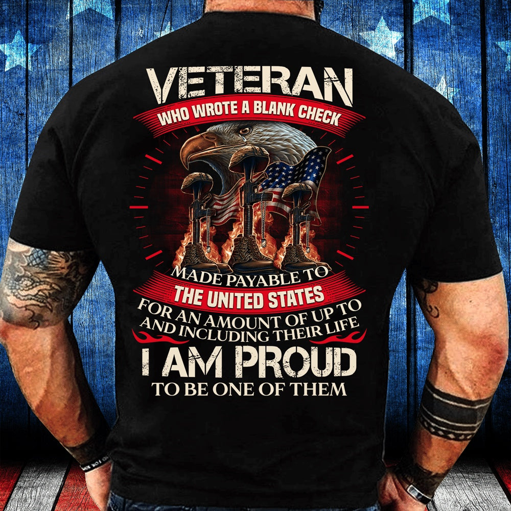 Veteran Tee Shirts, Veteran Who Wrote A Blank Check I Am Proud To Be One Of Them T-Shirt, Veterans Day Shirts