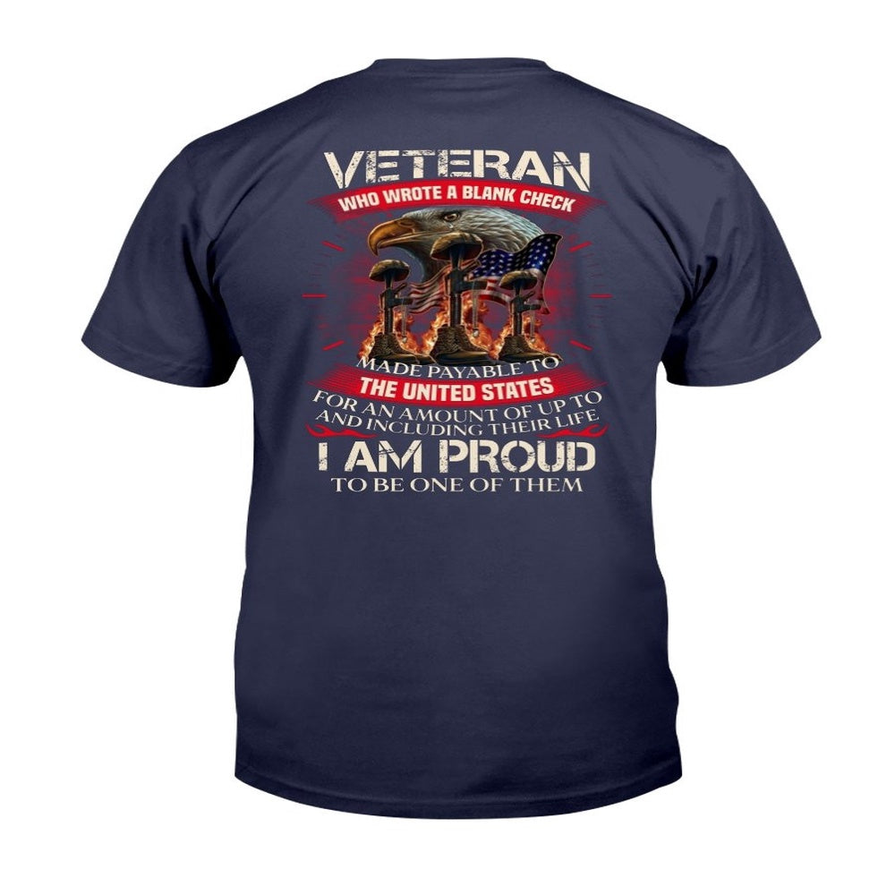 Veteran Tee Shirts, Veteran Who Wrote A Blank Check I Am Proud To Be One Of Them T-Shirt, Veterans Day Shirts