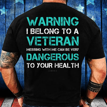 Veteran Tee Shirts, Warning I Belong To A Veteran - Funny Veteran Gift T-Shirt, Veterans Day Shirts