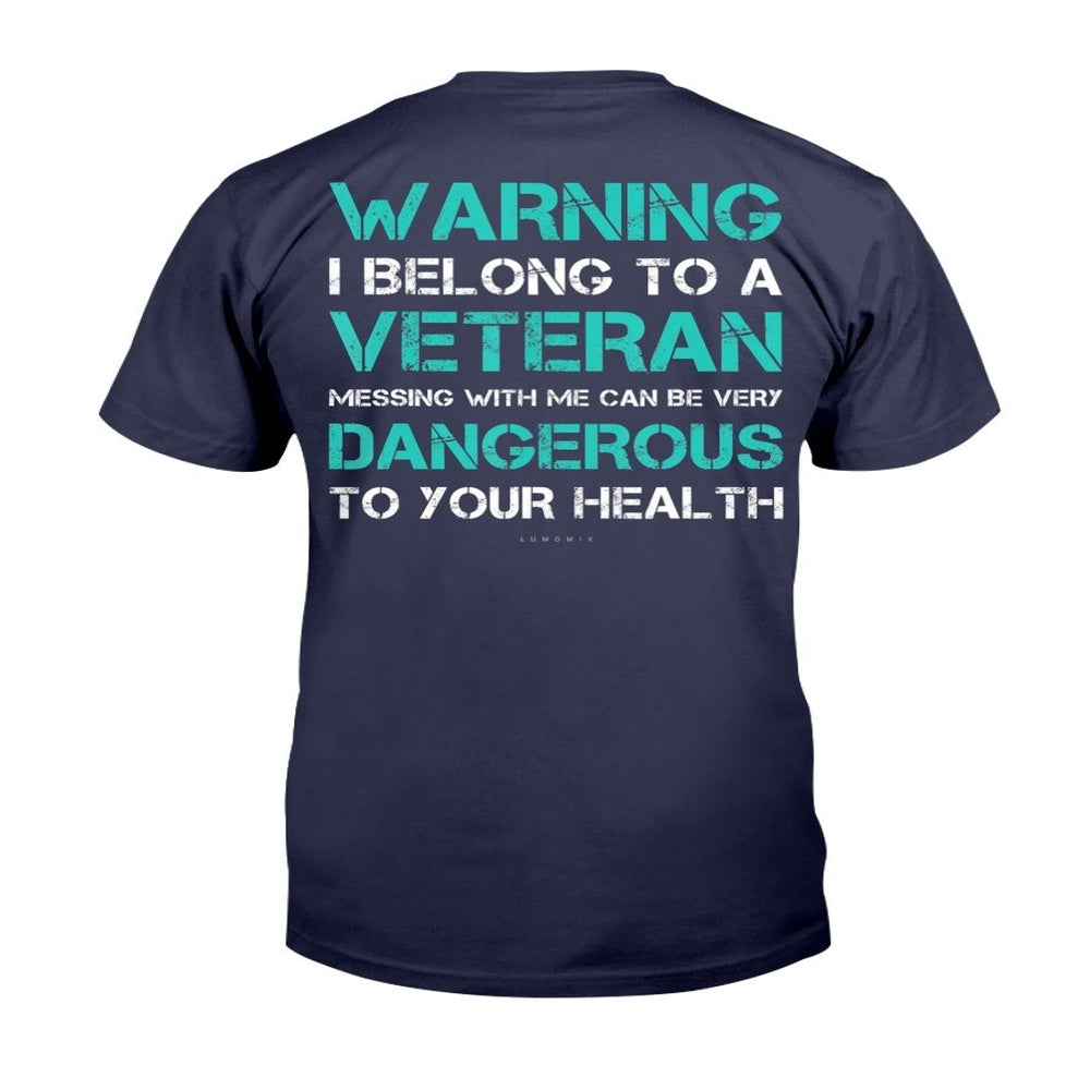 Veteran Tee Shirts, Warning I Belong To A Veteran - Funny Veteran Gift T-Shirt, Veterans Day Shirts