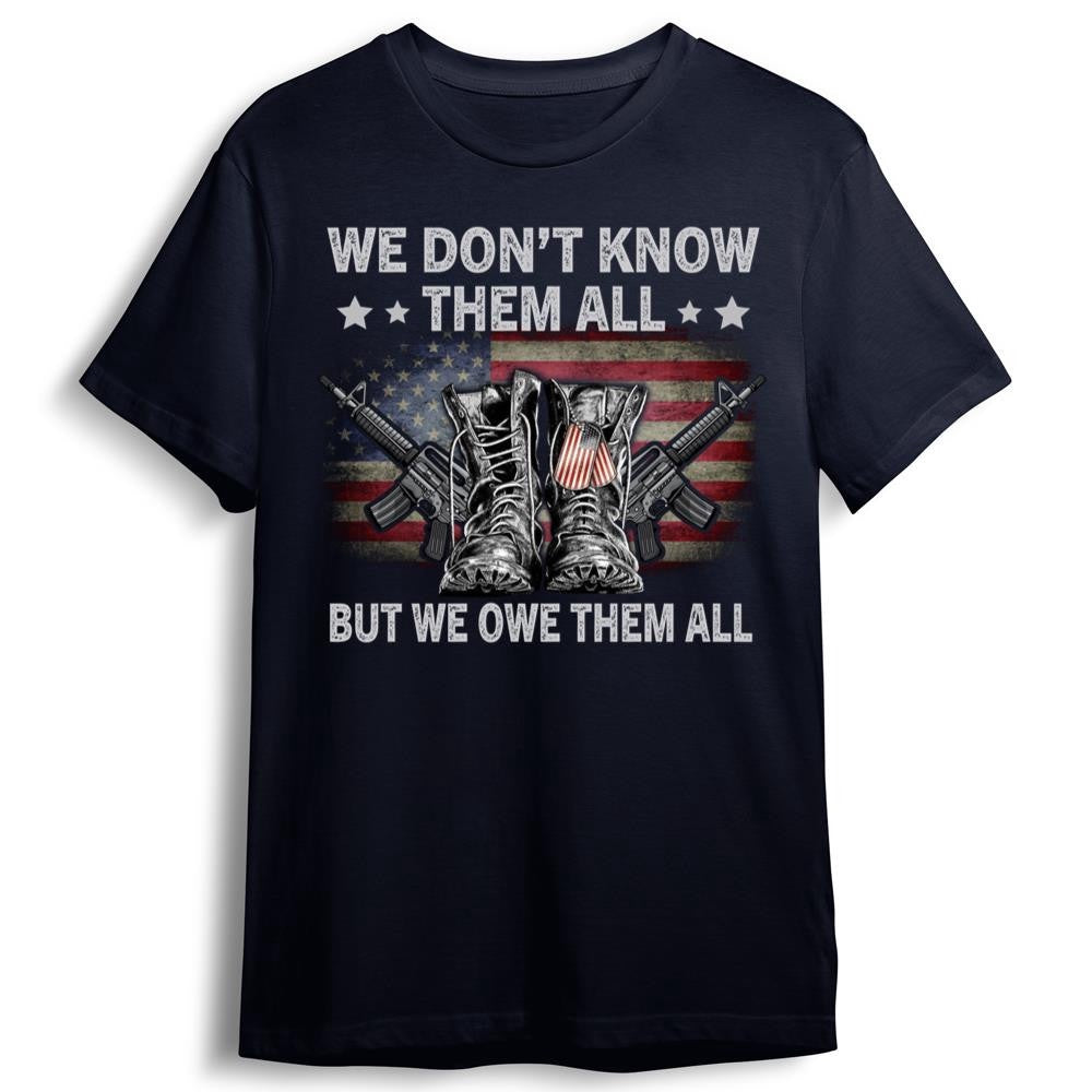 Veteran Tee Shirts, We Don't Know Them All But We Owe Them All Combat Boots T-Shirt, Veterans Day Shirts