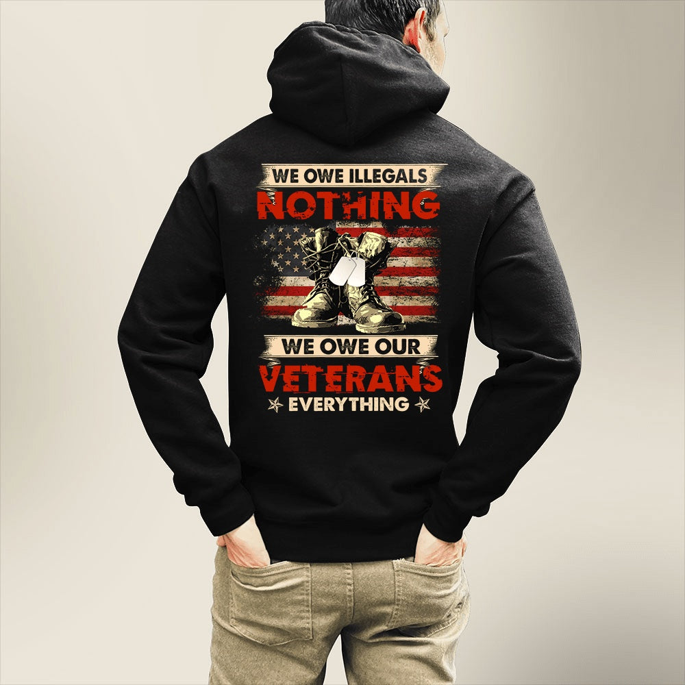 Veteran Tee Shirts, We Owe Illegals Nothing We Owe Our Veterans Everything T Shirt, Veterans Day Shirts
