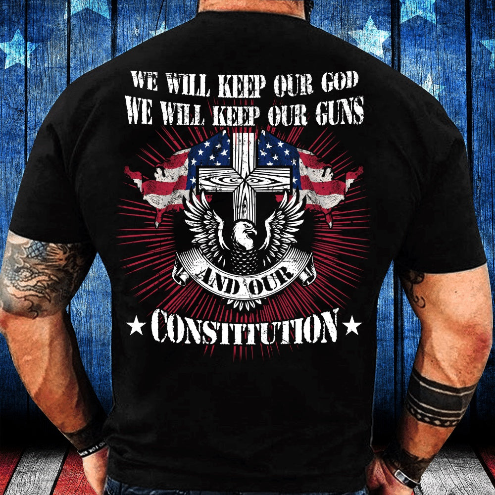 Veteran Tee Shirts, We Will Keep Our God We Will Keep Our Guns T-Shirt, Veterans Day Shirts