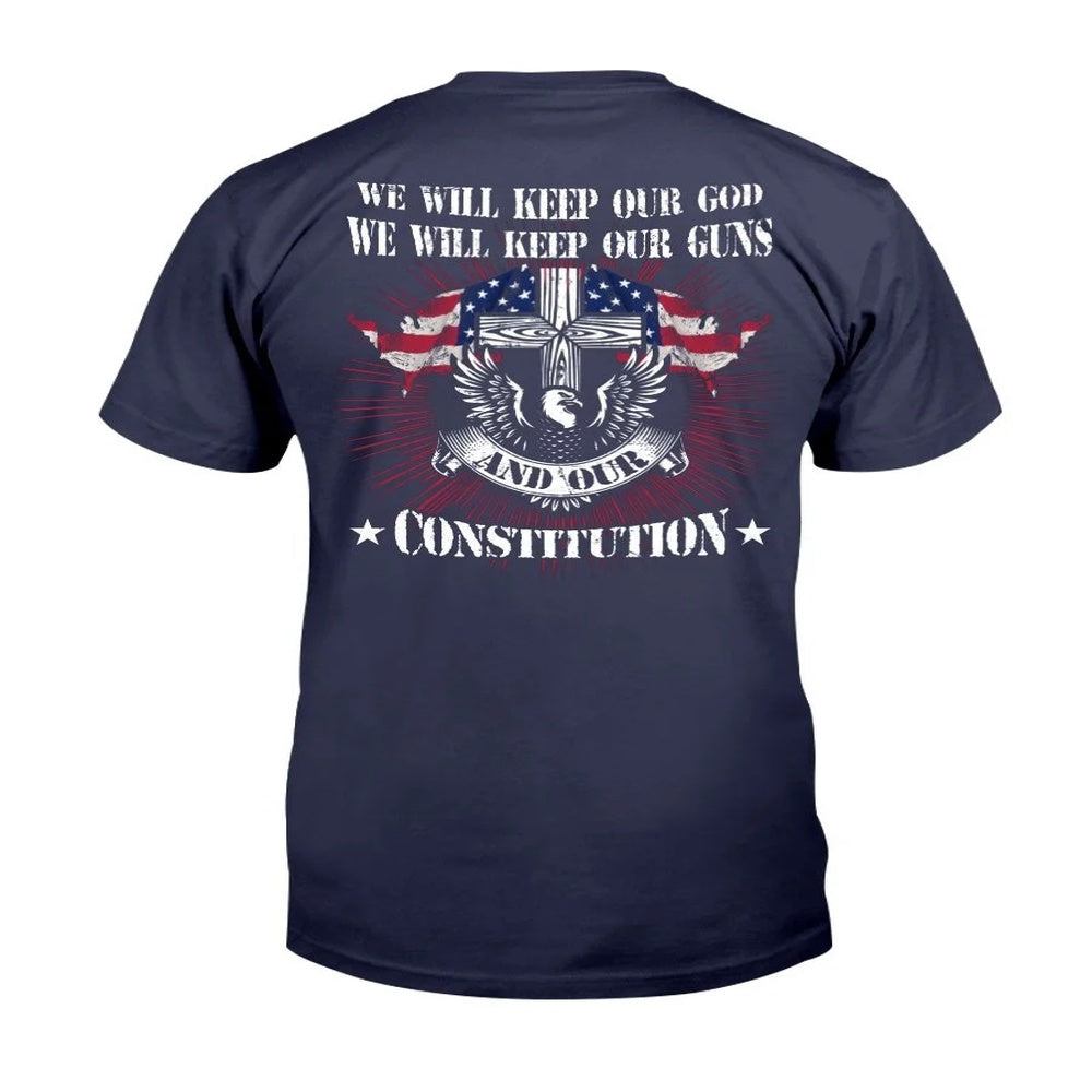 Veteran Tee Shirts, We Will Keep Our God We Will Keep Our Guns T-Shirt, Veterans Day Shirts