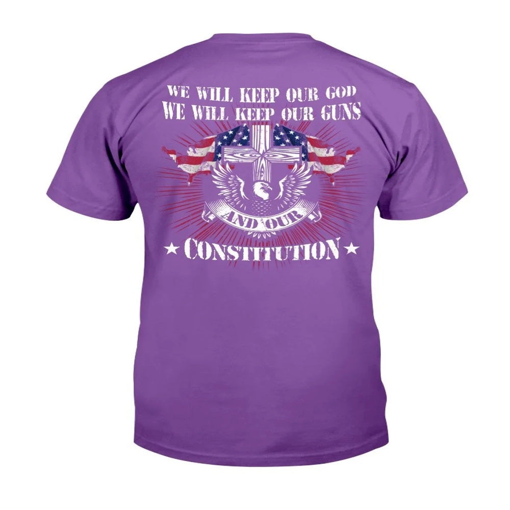 Veteran Tee Shirts, We Will Keep Our God We Will Keep Our Guns T-Shirt, Veterans Day Shirts