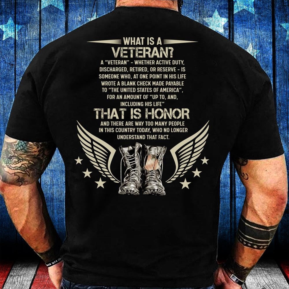 Veteran Tee Shirts, What Is A Veteran That Is Honor And There Are Way Too Many People T-Shirt, Veterans Day Shirts